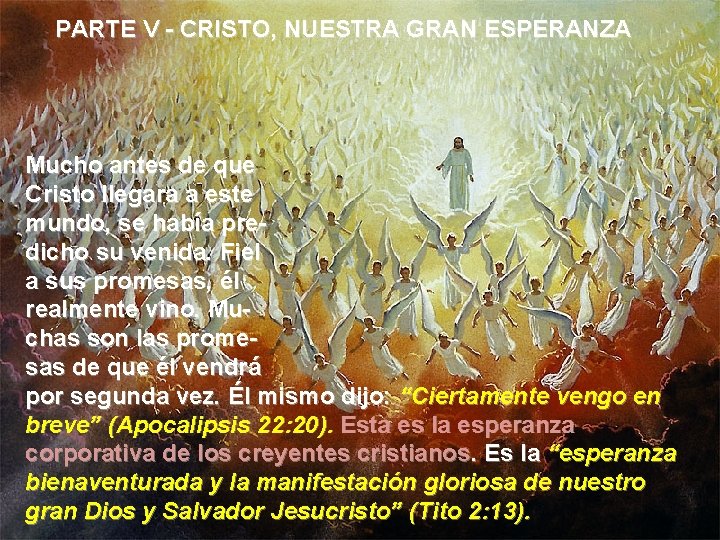 PARTE V - CRISTO, NUESTRA GRAN ESPERANZA Mucho antes de que Cristo llegara a