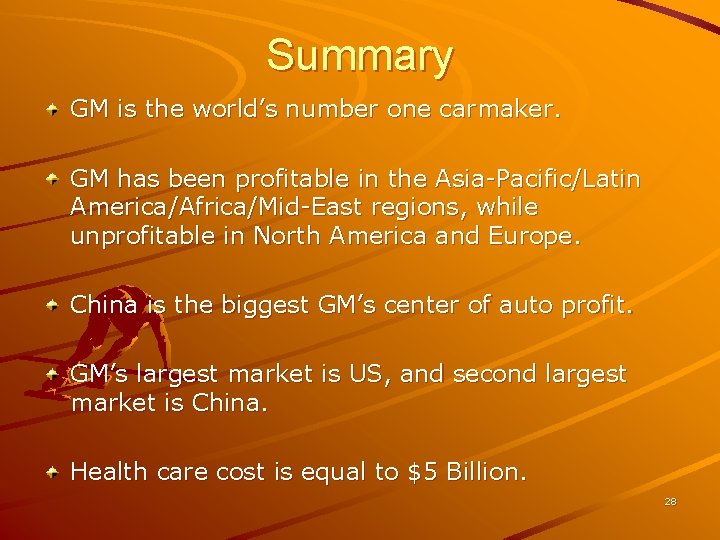 Summary GM is the world’s number one carmaker. GM has been profitable in the Summary GM is the world’s number one carmaker. GM has been profitable in the