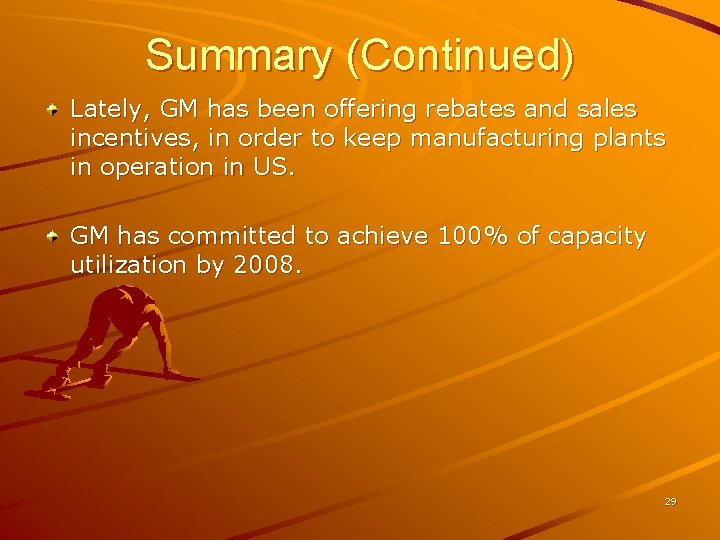 Summary (Continued) Lately, GM has been offering rebates and sales incentives, in order to Summary (Continued) Lately, GM has been offering rebates and sales incentives, in order to