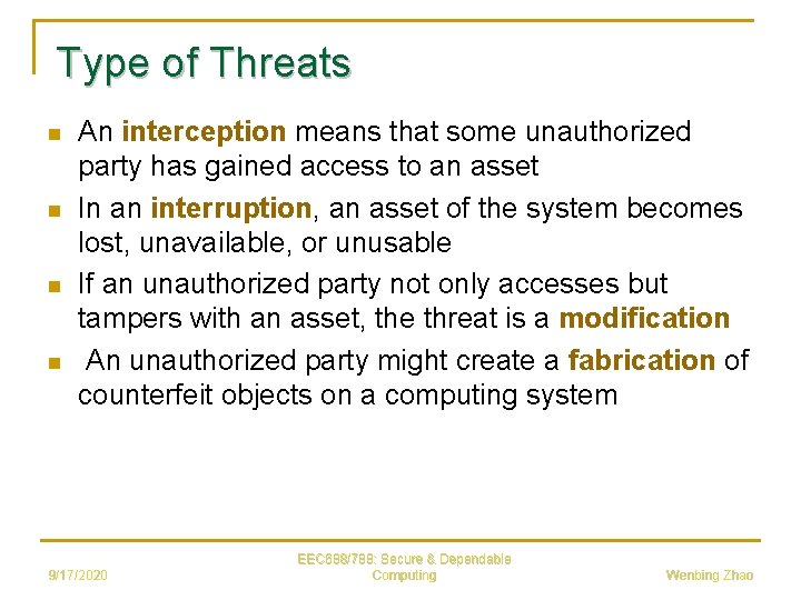 Type of Threats n n An interception means that some unauthorized party has gained