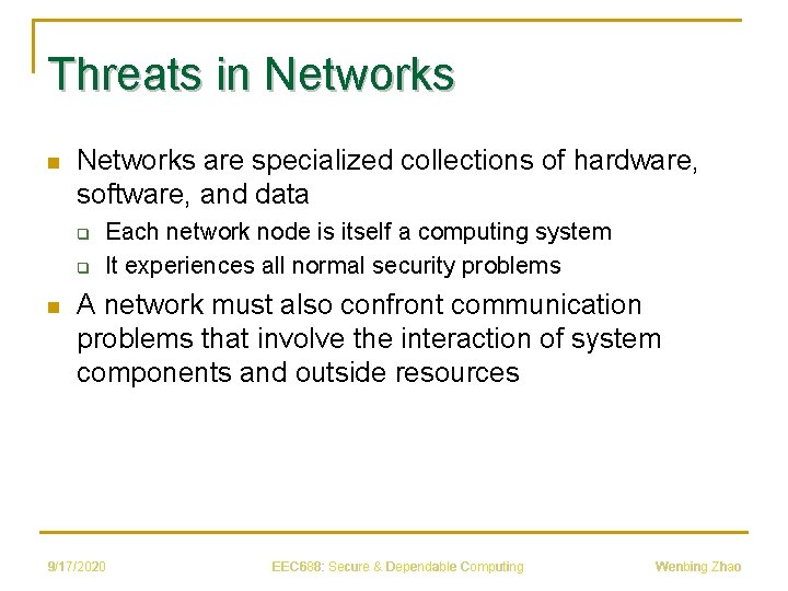 Threats in Networks are specialized collections of hardware, software, and data q q n
