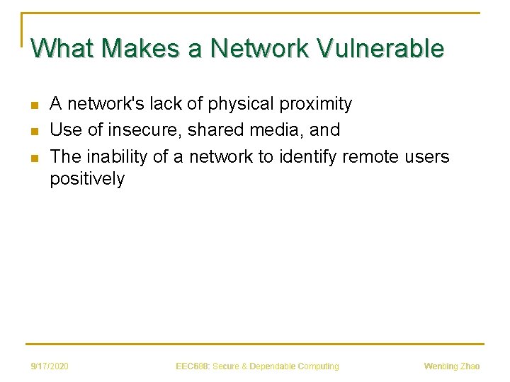 What Makes a Network Vulnerable n n n A network's lack of physical proximity