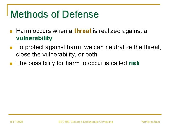 Methods of Defense n n n Harm occurs when a threat is realized against