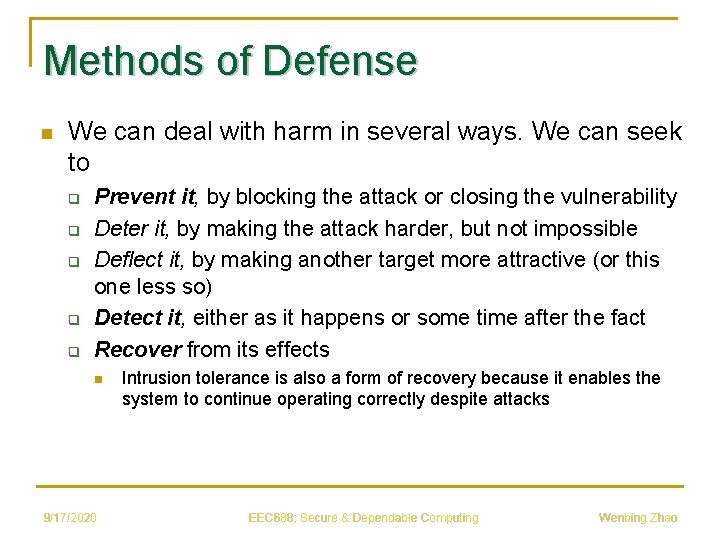 Methods of Defense n We can deal with harm in several ways. We can