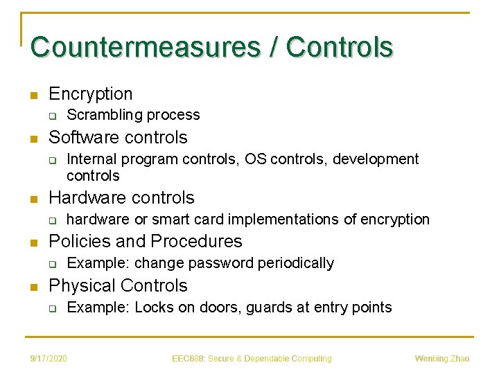 Countermeasures / Controls n Encryption q n Software controls q n hardware or smart