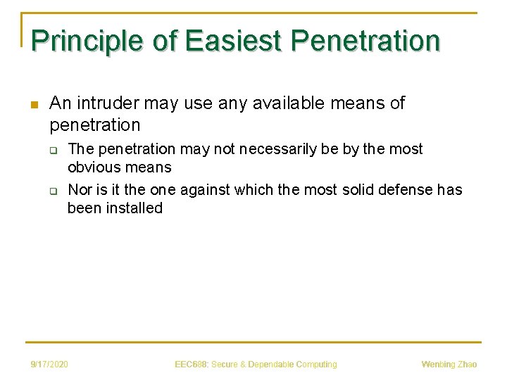 Principle of Easiest Penetration n An intruder may use any available means of penetration