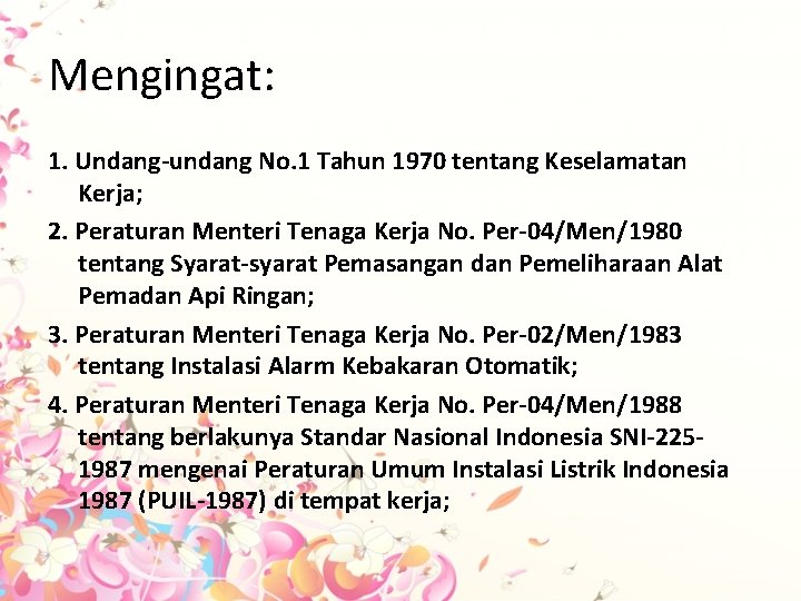 Mengingat: 1. Undang-undang No. 1 Tahun 1970 tentang Keselamatan Kerja; 2. Peraturan Menteri Tenaga