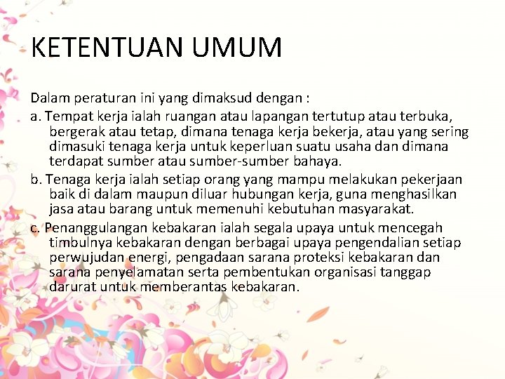 KETENTUAN UMUM Dalam peraturan ini yang dimaksud dengan : a. Tempat kerja ialah ruangan