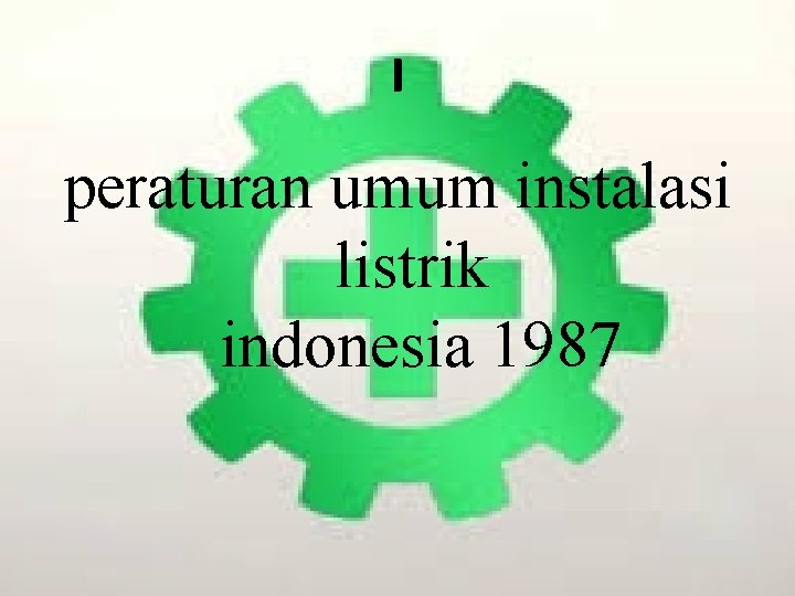 I peraturan umum instalasi listrik indonesia 1987 