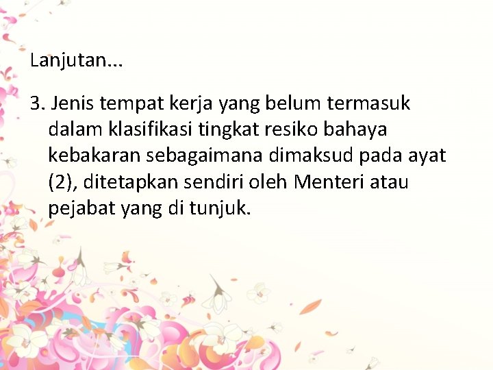 Lanjutan. . . 3. Jenis tempat kerja yang belum termasuk dalam klasifikasi tingkat resiko