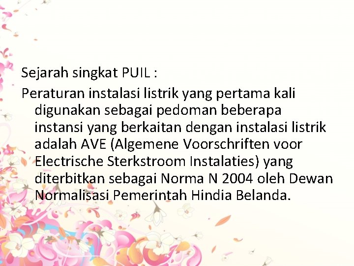 Sejarah singkat PUIL : Peraturan instalasi listrik yang pertama kali digunakan sebagai pedoman beberapa