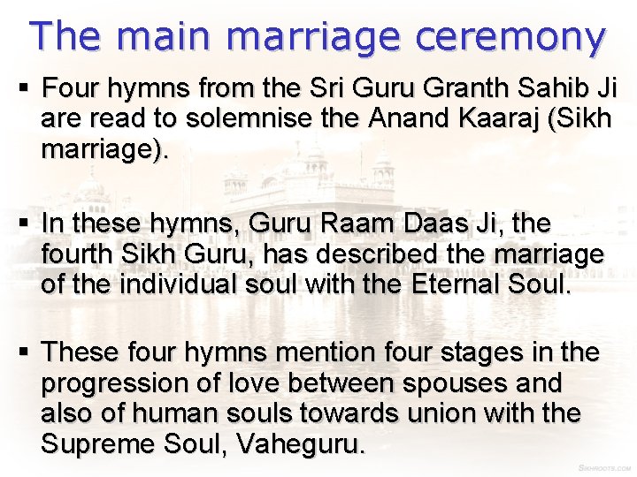 The main marriage ceremony § Four hymns from the Sri Guru Granth Sahib Ji