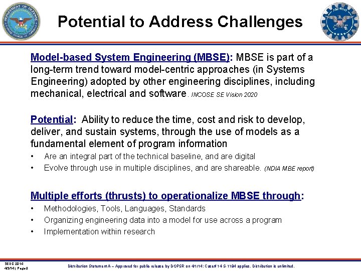 Potential to Address Challenges Model-based System Engineering (MBSE): MBSE is part of a long-term