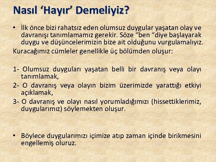 Nasıl ‘Hayır’ Demeliyiz? • İlk önce bizi rahatsız eden olumsuz duygular yaşatan olay ve