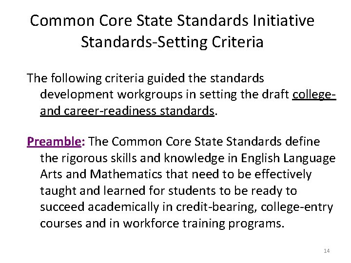 Common Core State Standards Initiative Standards-Setting Criteria The following criteria guided the standards development