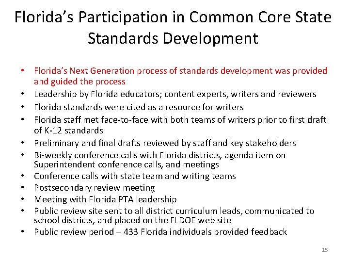 Florida’s Participation in Common Core State Standards Development • Florida’s Next Generation process of