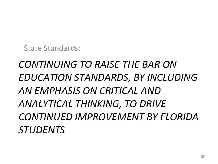 State Standards: CONTINUING TO RAISE THE BAR ON EDUCATION STANDARDS, BY INCLUDING AN EMPHASIS