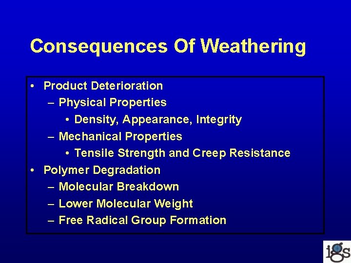 Consequences Of Weathering • Product Deterioration – Physical Properties • Density, Appearance, Integrity –