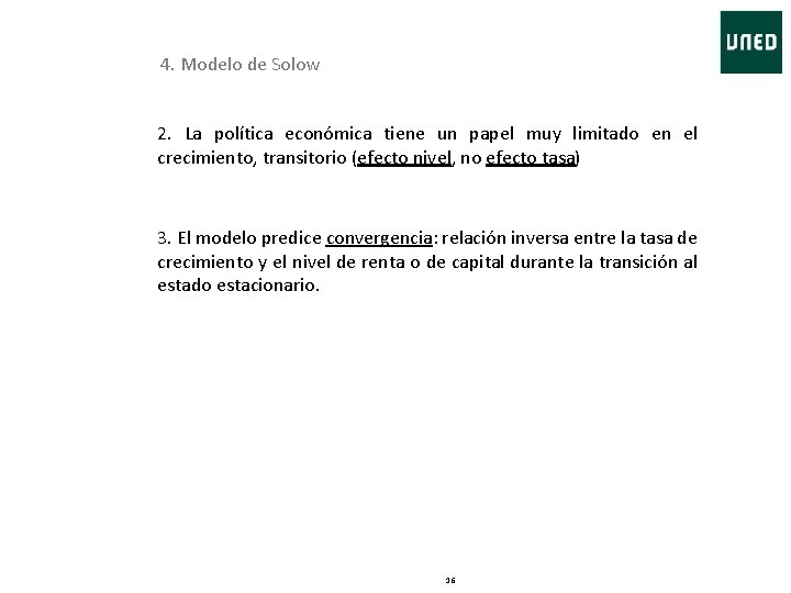 4. Modelo de Solow 2. La política económica tiene un papel muy limitado en