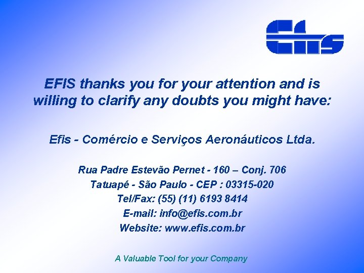 EFIS thanks you for your attention and is willing to clarify any doubts you