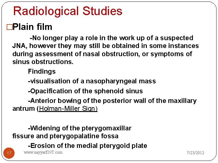 Radiological Studies �Plain film -No longer play a role in the work up of