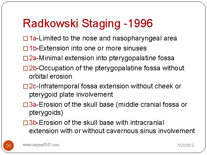 Radkowski Staging -1996 � 1 a-Limited to the nose and nasopharyngeal area � 1