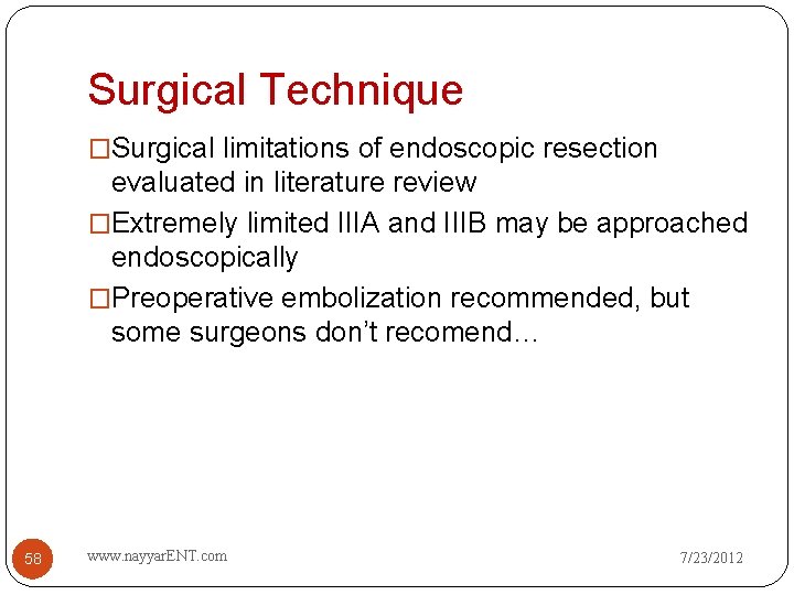 Surgical Technique �Surgical limitations of endoscopic resection evaluated in literature review �Extremely limited IIIA
