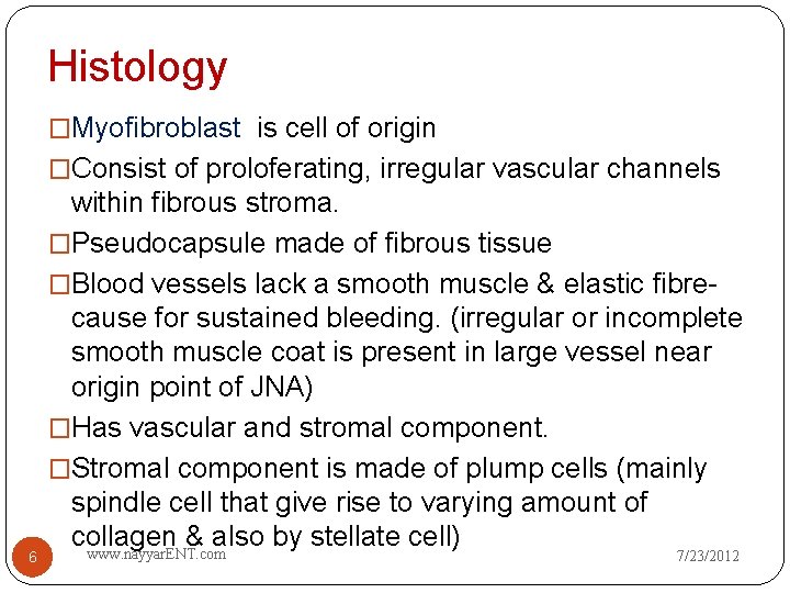 Histology �Myofibroblast is cell of origin �Consist of proloferating, irregular vascular channels 6 within