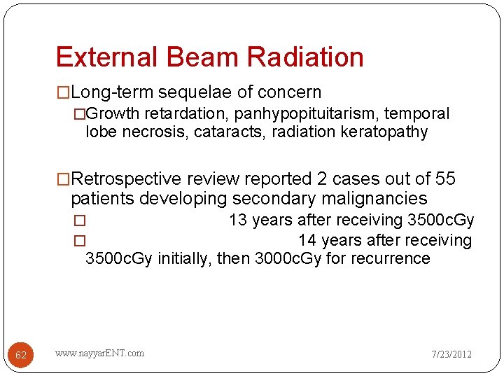 External Beam Radiation �Long-term sequelae of concern �Growth retardation, panhypopituitarism, temporal lobe necrosis, cataracts,