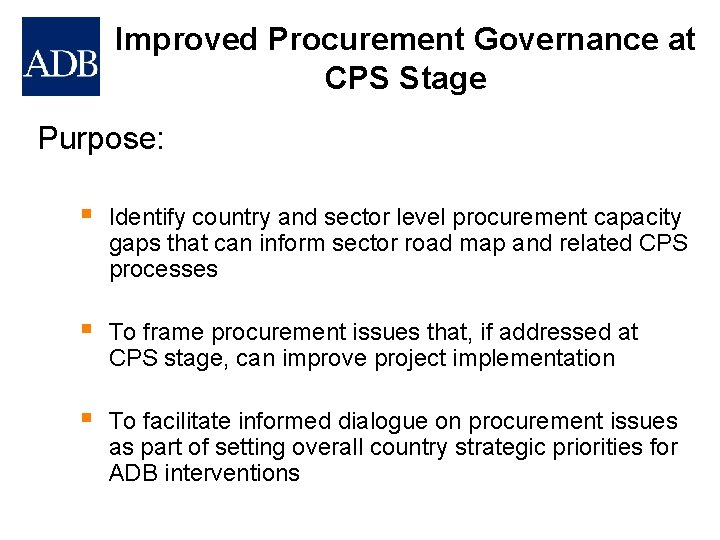 Improved Procurement Governance at CPS Stage Purpose: § Identify country and sector level procurement