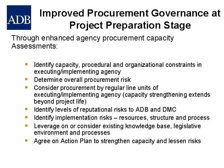 Improved Procurement Governance at Project Preparation Stage Through enhanced agency procurement capacity Assessments: §