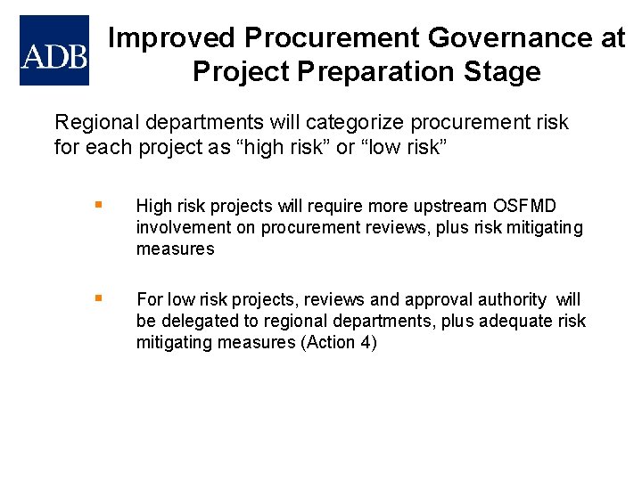 Improved Procurement Governance at Project Preparation Stage Regional departments will categorize procurement risk for