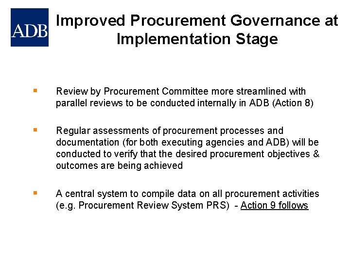 Improved Procurement Governance at Implementation Stage § Review by Procurement Committee more streamlined with