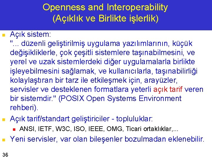 Openness and Interoperability (Açıklık ve Birlikte işlerlik) n n Açık sistem: ". . .