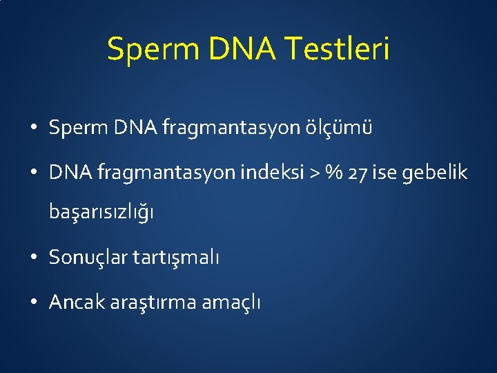 Sperm DNA Testleri • Sperm DNA fragmantasyon ölçümü • DNA fragmantasyon indeksi > %