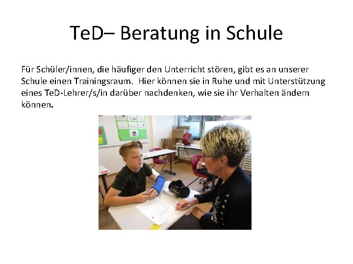 Te. D– Beratung in Schule Für Schüler/innen, die häufiger den Unterricht stören, gibt es