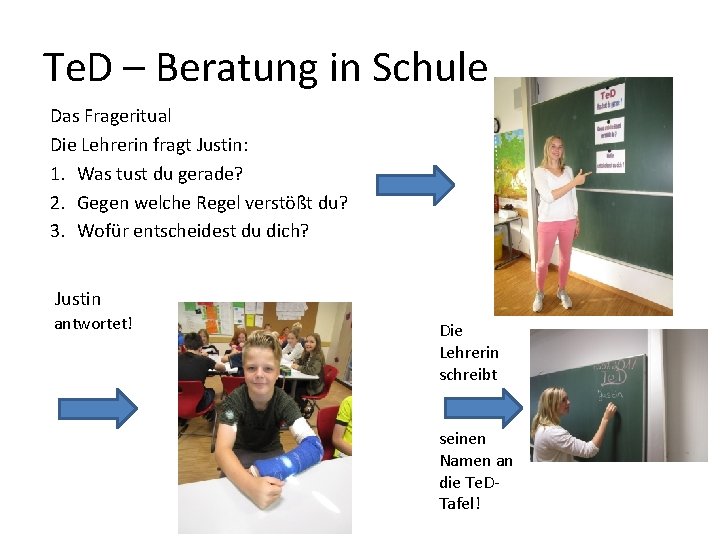 Te. D – Beratung in Schule Das Frageritual Die Lehrerin fragt Justin: 1. Was