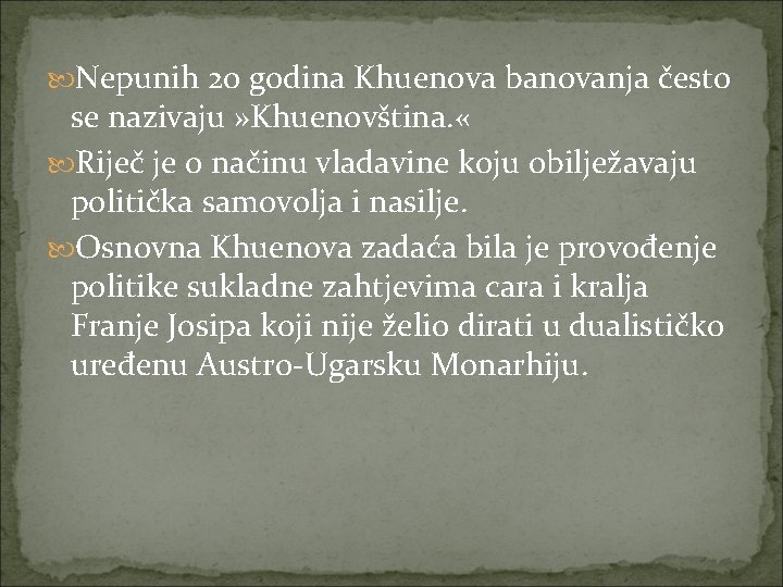  Nepunih 20 godina Khuenova banovanja često se nazivaju » Khuenovština. « Riječ je