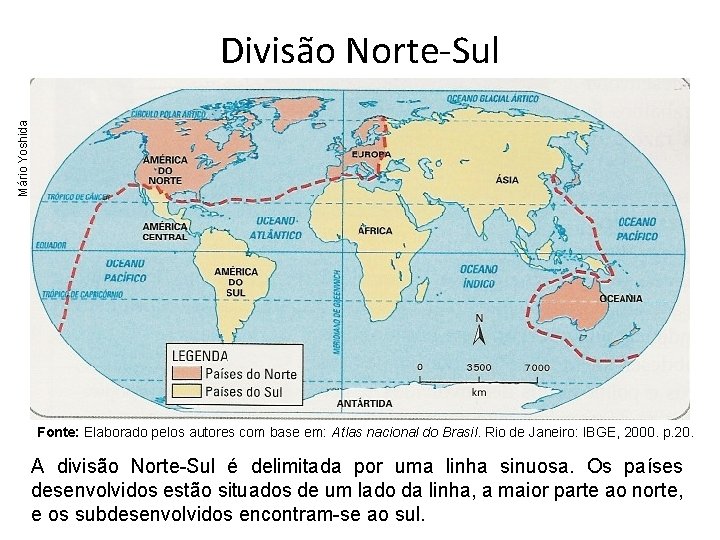 Mário Yoshida Divisão Norte-Sul Fonte: Elaborado pelos autores com base em: Atlas nacional do