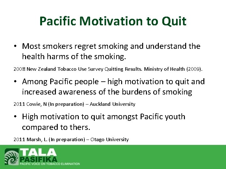 Pacific Motivation to Quit • Most smokers regret smoking and understand the health harms