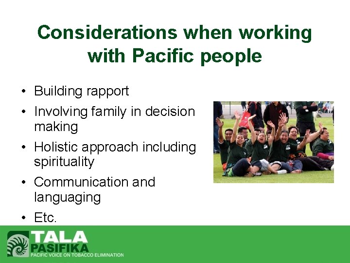 Considerations when working with Pacific people • Building rapport • Involving family in decision