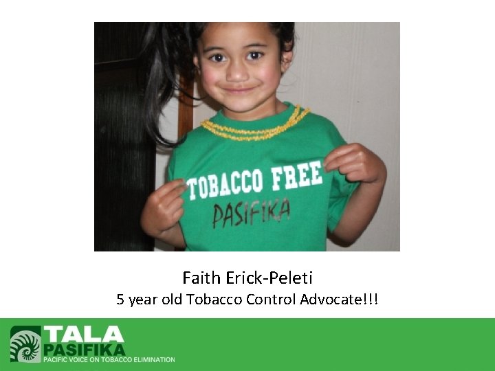 Faith Erick-Peleti 5 year old Tobacco Control Advocate!!! 