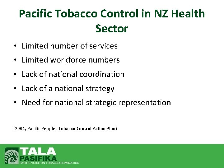 Pacific Tobacco Control in NZ Health Sector • Limited number of services • Limited