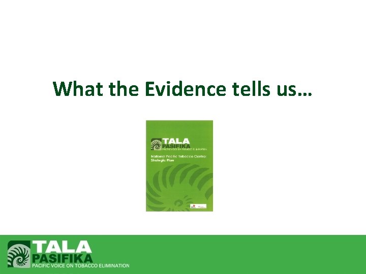 What the Evidence tells us… 