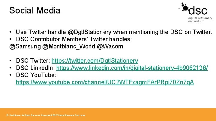 Social Media • Use Twitter handle @Dgtl. Stationery when mentioning the DSC on Twitter.