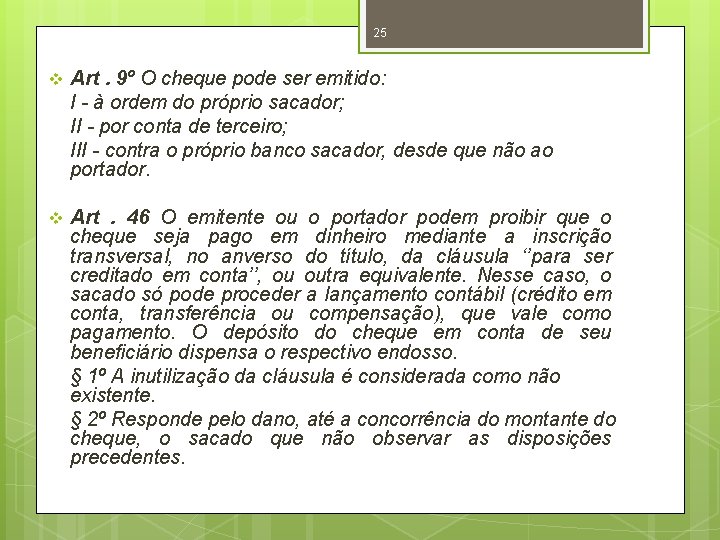 25 v Art. 9º O cheque pode ser emitido: I - à ordem do