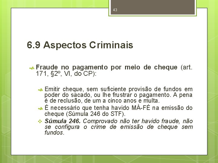 43 6. 9 Aspectos Criminais Fraude no pagamento por meio de cheque (art. 171,