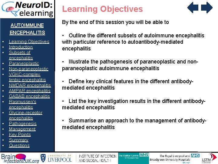 Learning Objectives AUTOIMMUNE ENCEPHALITIS • • • • Learning Objectives Introduction Subsets of encephalitis