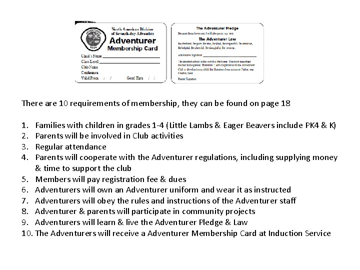 There are 10 requirements of membership, they can be found on page 18 1.