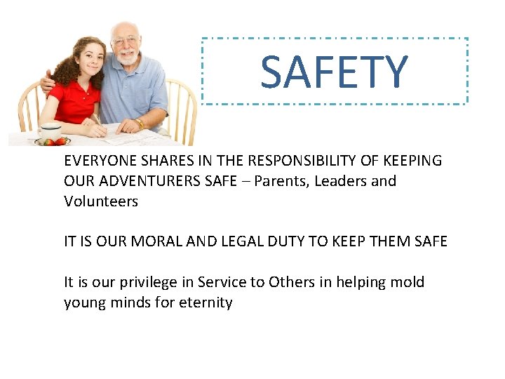 SAFETY EVERYONE SHARES IN THE RESPONSIBILITY OF KEEPING OUR ADVENTURERS SAFE – Parents, Leaders